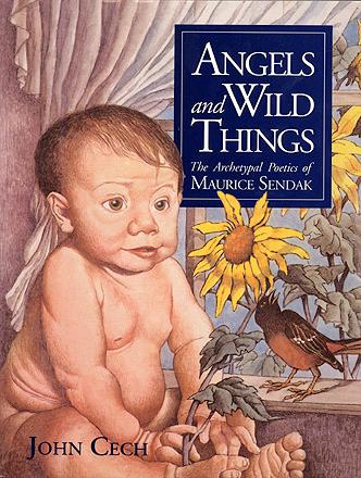 Angels & Wild Things. The Archetypal Poetics of Maurice Sendak