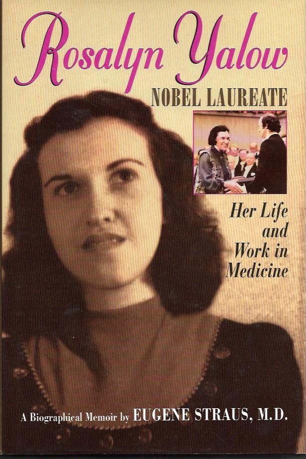 ROSALYN YALOW Nobel Laureate. Her Life and Work in Medicine. SIGNED by Rosalyn Yalow.