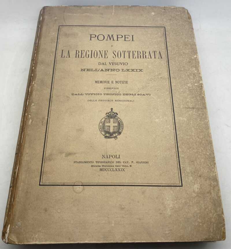 Pompei e la Regione Sotterrata dal Vesuvio nell'anno LXXIX.