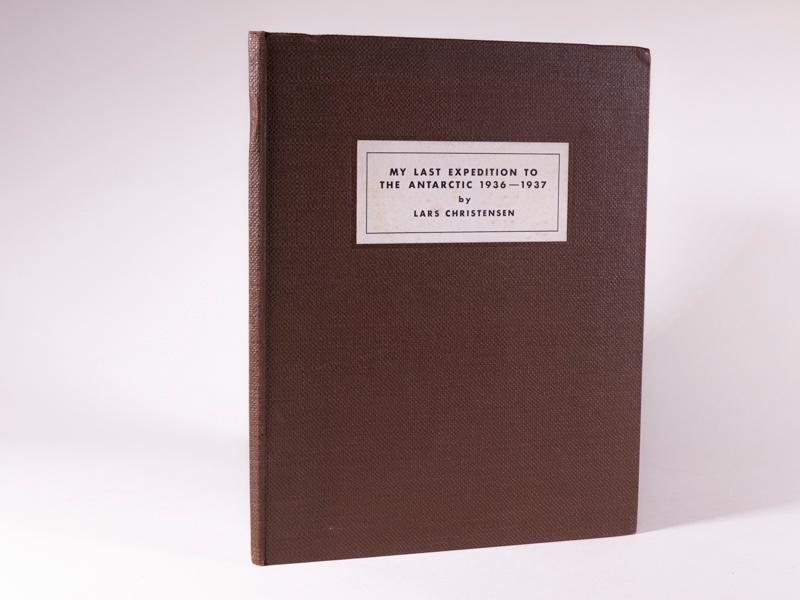 My Last Expedition to the Antarctic 1936-1937 -- Signed by Lars Christensen