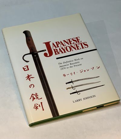 Japanese Bayonets: The Definitive Work on Japanese Bayonets