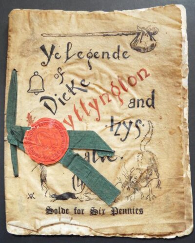 Ye Legende of Dicke Whyttington and hys Catte. 1420. Solde for Six Pennies. Ye Wrytinge of Ye Legends bye Horace Lennard. Ye Pictures bye Wallis MacKaye.