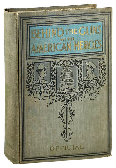 Behind the Guns with American Heroes: An Official Volume of Thrilling Stories
