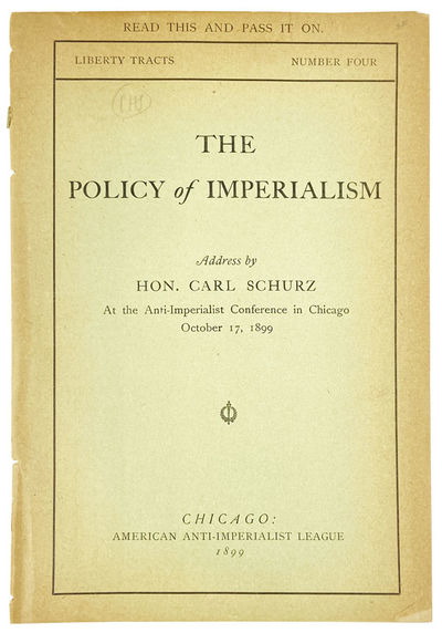 The Policy of Imperialism: Address by Hon. Carl Schurz at the Anti-Imperialist Conference in Chicago