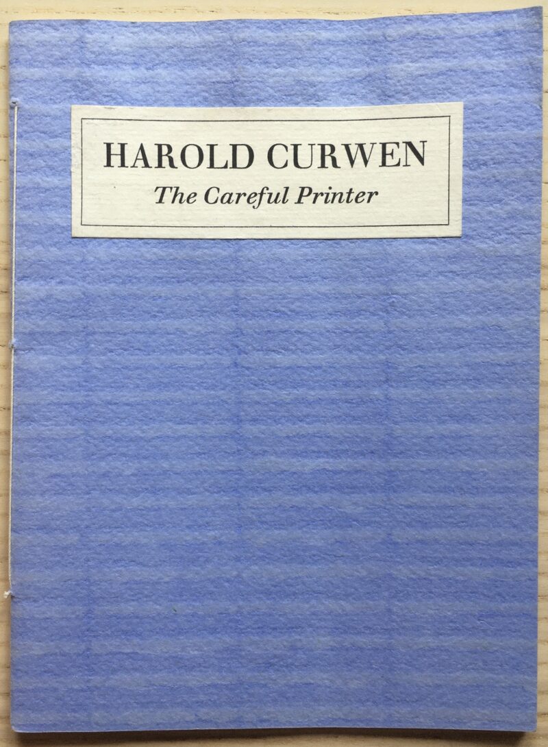 Harold Curwen: The Careful Printer - The Double Crown Club/Limited Edition