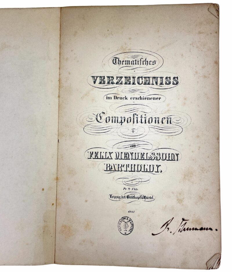 Thematisches Verzeichniss im Druck erschienener Compositionen von Felix Mendelssohn Bartholdy" - THE COPY OF ROBERT SCHUMANN