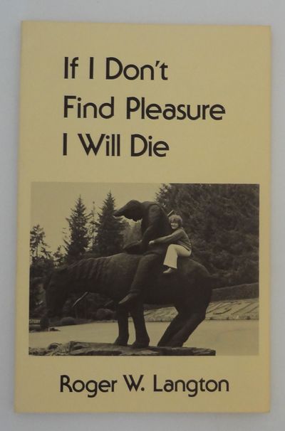 If I Don't Find Pleasure I Will Die
