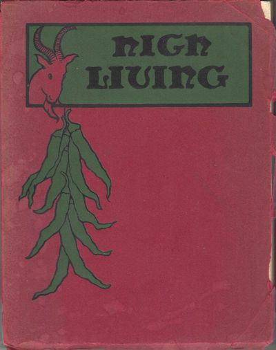 High Living: Recipes from Southern Climes. Compiled by L. L. McLaren. Preface by Edward H. Hamilton and Decorations by W.S. Wright. Published for the Benefit of The Telegraph Hill Neighborhood Association [by]..