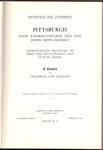 Pittsburgh Main Thoroughfares and the Down Town District: Improvements Necessary to Meet the City's Present and Future Needs