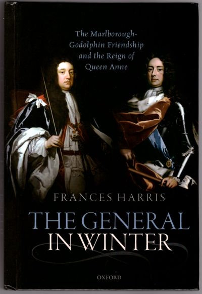 The General in Winter: The Marlborough-Godolphin Friendship and the Reign of Queen Anne