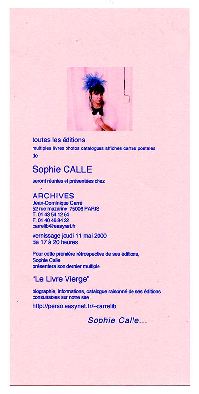Toutes les éditions multiples livres photos affiches cartes postales par Sophie Calle (Sophie CALLE's All editions multiples editions photos books catalogs posters postcards)