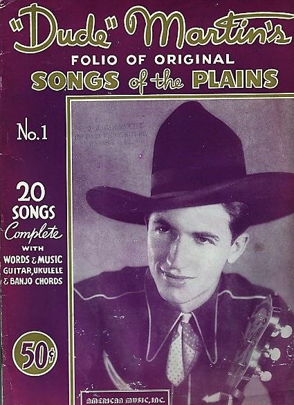 "DUDE" MARTIN'S FOLIO OF ORIGINAL SONGS OF THE PLAINS: No. 1