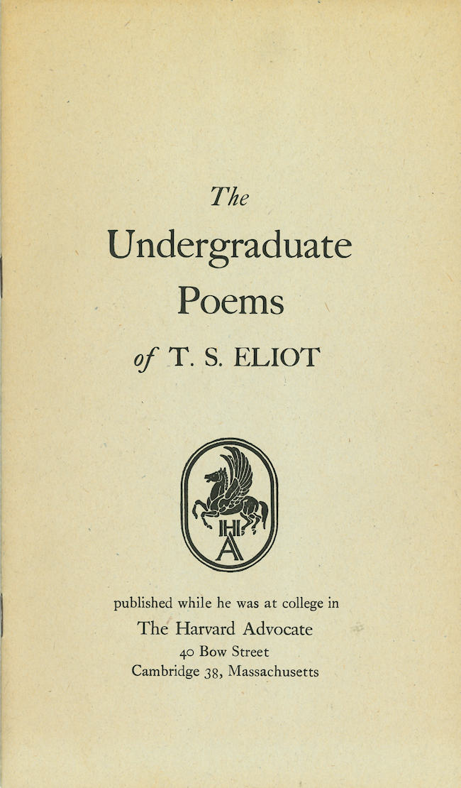 THE UNDERGRADUATE POEMS OF T.S. ELIOT. [wrapper title]