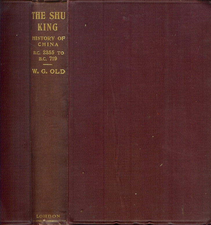THE SHU KING: Or the Chinese Historical Classic. Being an Authentic Record of the Religion