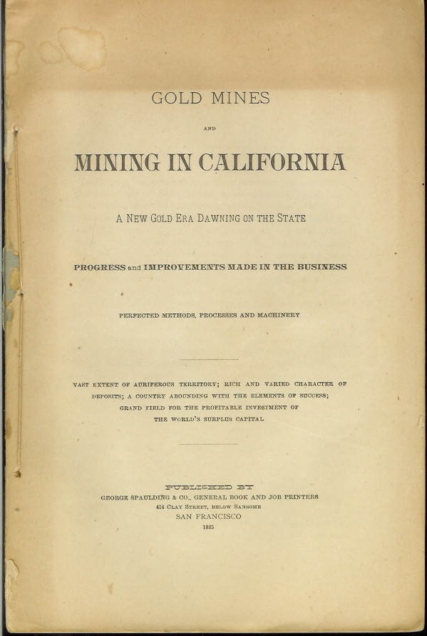 GOLD MINES AND MINING IN CALIFORNIA: A New Gold Era Dawning in the State