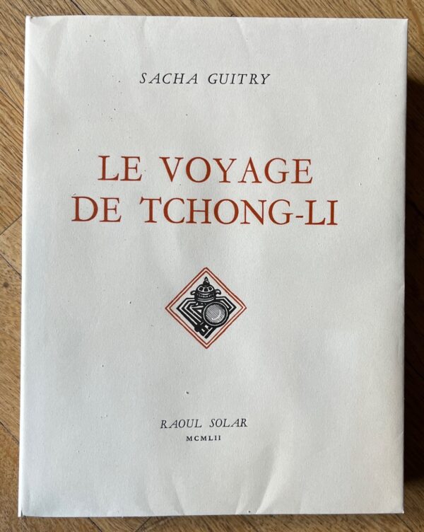 Sacha GUITRY - Livre signé - Théâtre - Le voyage de Tchong-Li