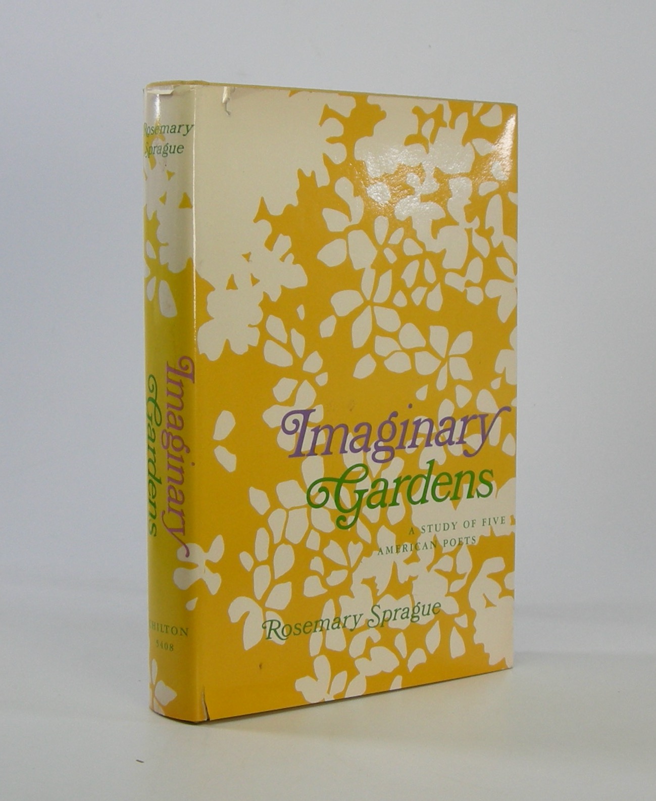 Imaginary Gardens; A Study of Five American Poets