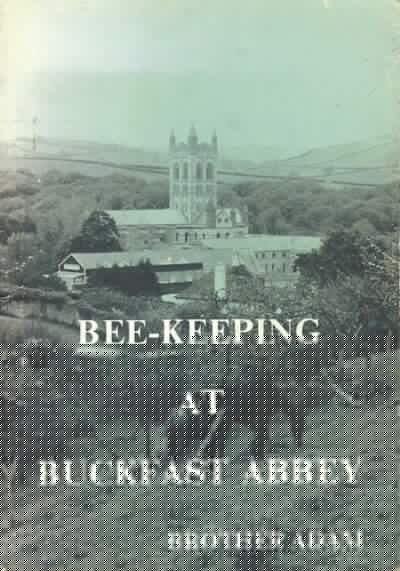 Bee-Keeping at Buckfast Abbey. With a Section on Meadmaking.
