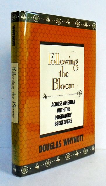 Following the Bloom. Across America with the Migratory Beekeepers.